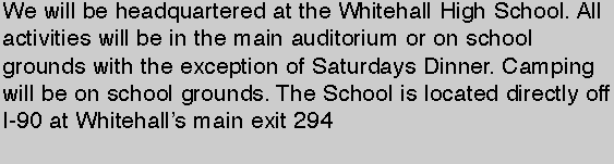 We will be headquartered at the Whitehall High School. All acti